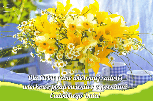 Wtorkowe wiosenne pozdrowienia dla Ciebie cudownego dnia 